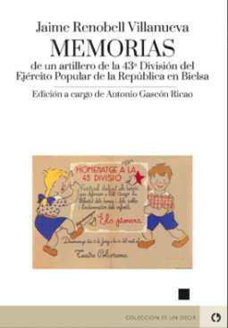 Memorias de un artillero de la 43 Divisin del Ejrcito Popular de la Repblica en Bielsa