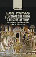 Los papas, sucesores de Pedro o de Constantino?