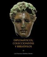 Diplomáticos, coleccionistas y bibliófilos