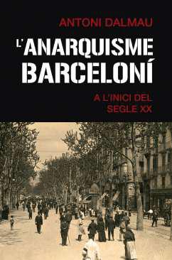 L'anarquisme barcelon a l'inici del segle XX