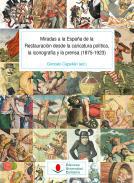 Miradas a la Espaa de la Restauracin desde la caricatura poltica, la iconografa y la prensa (1875-1923)