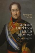 Militares ilustrados, liberales y masones (de 1728 a 1936)