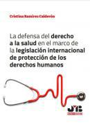 La defensa del derecho a la salud en el marco de la legislacin internacional de proteccin de los derechos humanos