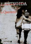 La fingida molestia de quererte