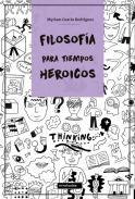 Filosofa para tiempos heroicos