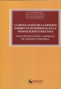 La regulacin de la gestin indirecta de personal en la negociacin colectiva