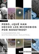 Pero, Qu han hecho los microbios por nosotros?