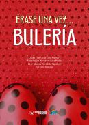 rase una vez... Bulera