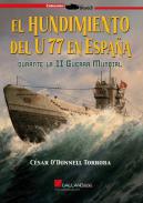 El hundimiento del U 77 en España durante la II Segunda Guerra Mundial