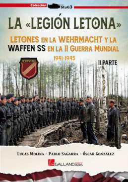 La Legin Letona : letones en la Wehrmacht y la Waffen SS en la Segunda Guerra Mundial, 2