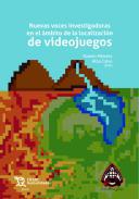 Nuevas voces investigadoras en el mbito de la localizacin de videojuegos