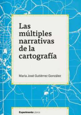 Las m�ltiples narrativas de la cartograf�a