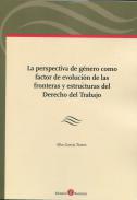 Perspectiva de gnero como factor de evolucin de las fronteras y estructuras del Derecho del Trabajo