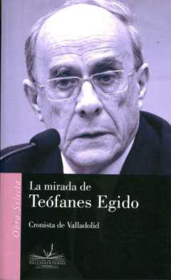 La mirada de Tefanes Egido, cronista de Valladolid