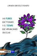 Las flores que pisamos y el tiempo que arrancamos en ellas