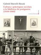 Cultura i pràctiques escolars a la Mallorca de postguerra (1939-1949)