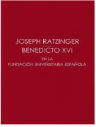 Joseph Ratzinger / Benedicto XVI en la Fundación Universitaria Española