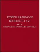 Joseph Ratzinger / Benedicto XVI en la Fundacin Universitaria Espaola