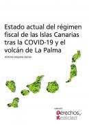 Estado actual del rgimen fiscal de las Islas Canarias tras la COVID-19 y el volcn de La Palma