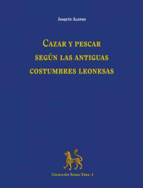 Cazar y pescar segn las antiguas costumbres leonesas