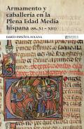 Armamento y caballería en la Plena Edad Media hispana (siglos XI-XIII)