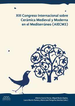 XIII Congreso Internacional sobre Cermica Medieval y Moderna en el Mediterrneo (AIECM3)