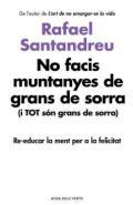 No facis muntanyes de grans de sorra (i TOT sn grans de sorra)