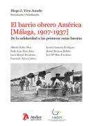 El barrio obrero Amrica (Mlaga, 1907-1937)