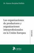 Las organizaciones de productores y organizaciones interprofesionales en la Unión Europea