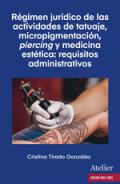 Rgimen jurdico de las actividades de tatuaje, micropigmentacin, piercing y medicina esttica