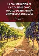 La construcción de la D.O. Rioja como modelo de referencia vitivinícola en España