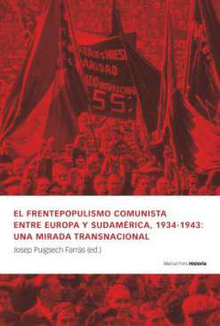 El frentepopulismo comunista entre Europa y Sudam�rica, 1934-1943