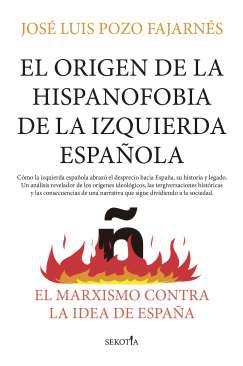 El origen de la hispanofobia de la izquierda espaola