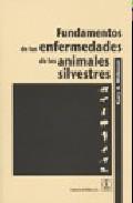 Fundamentos de las enfermedades de los animales silvestres
