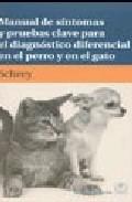 Manual de sntomas y pruebas clave para el diagnstico diferencial en el perro y en el gato