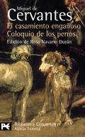 El casamiento engaoso ; Coloquio de los perros
