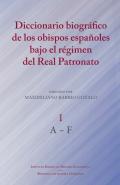 Diccionario de los obispos espaoles bajo el rgimen del Real Patronato, 1