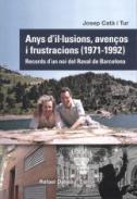 Anys d'illusions, avenos i frustracions (1971-1992)