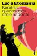 Nosotras que no somos como las dems