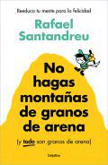 No hagas montaas de granos de arena (y TODO son granos de arena)