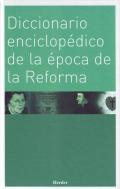 Diccionario enciclopdico de la poca de la Reforma