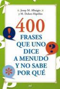 400 frases que uno dice a menudo y no sabe por qu
