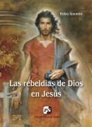Las rebeldias de Dios en Jess