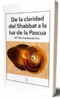 De la claridad del Sabbat a la luz de la Pascua