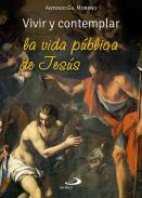 Vivir y contemplar la vida pblica de Jess
