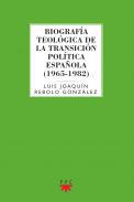 Biografa teolgica de la transicin poltica espaola (1965-1982)