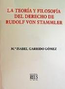 La teora y filosofa del derecho de Rudolf Von Stammler