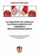 La imposicin de costas en la primera instancia civil, legalidad y discrecionalidad judicial