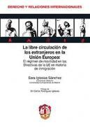 La libre circulacin de los extranjeros en la Unin Europea