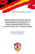 Gestacin por encargo: tratamiento judicial y soluciones prcticas